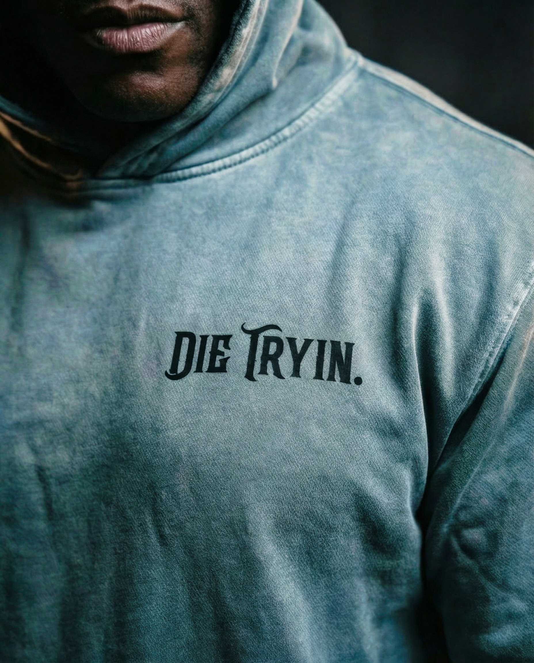 Die Tryin Hoodie